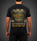 Equity Collecting Dust Tee- Real Estate T-Shirt